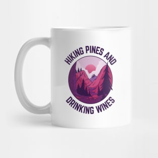 Hiking Pines and Drinking Wines Mug